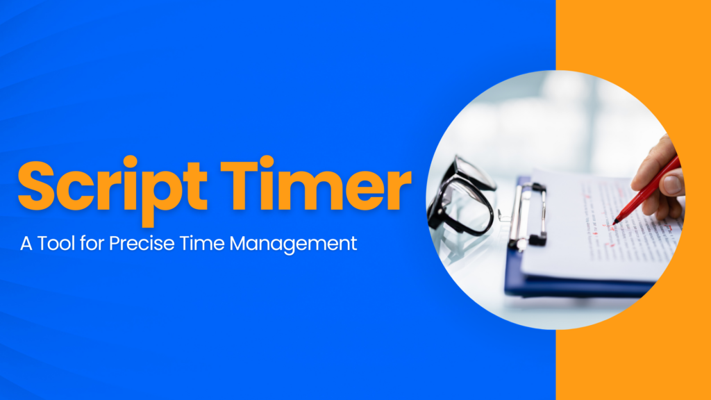 Script Timer: A Tool for Precise Time Management