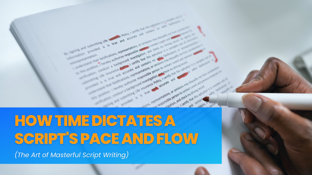 How Time Dictates a Script's Pace and Flow