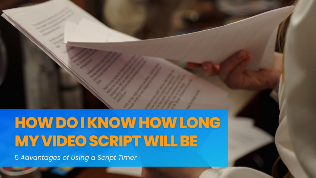 How Do I Know How Long My Video Script Will Be