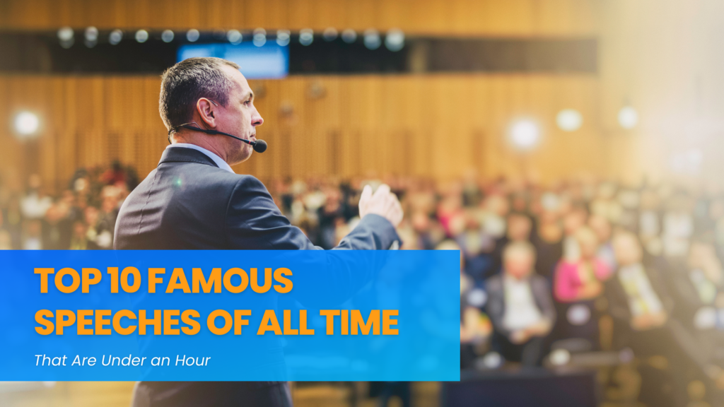 Top 10 Famous Speeches That Are Under an Hour