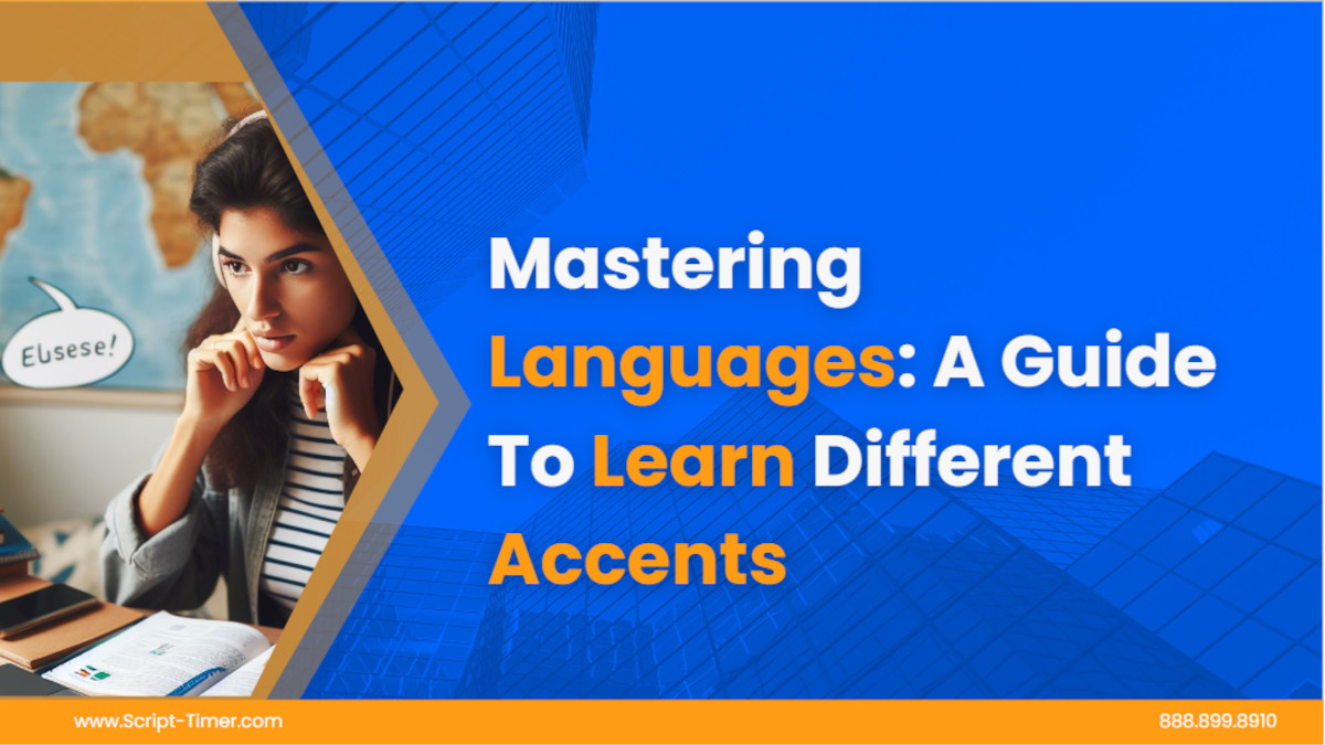 Mastering Languages: A Guide to Learn Different Accents - SCRIPT TIMER