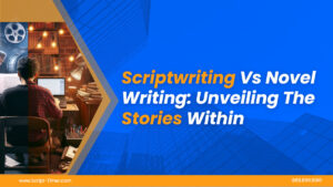 Script Writing and Novel Writing